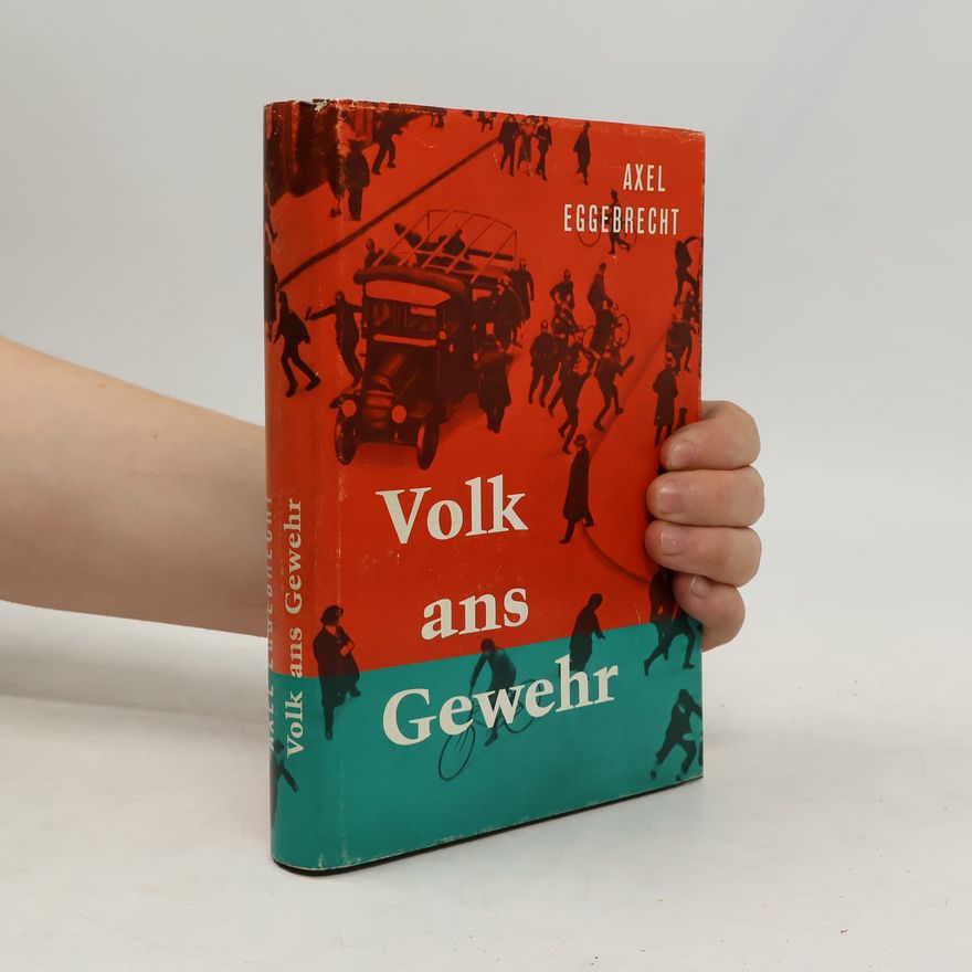 Axel Eggebrecht Volks ans Gewehr