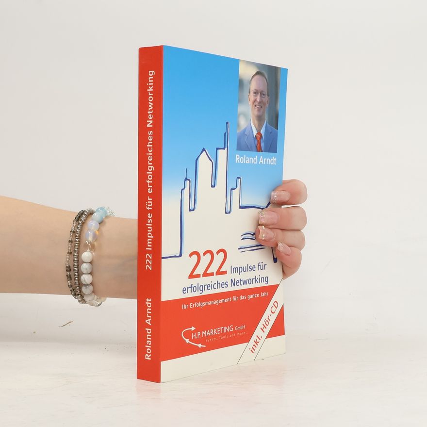 Roland Arndt 222 Impulse für erfolgreiches Networking