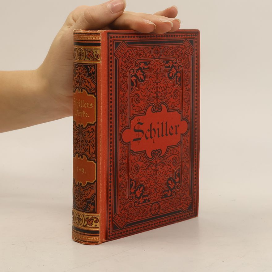 Friedrich Schiller Schillers sämtliche Werke 7-9