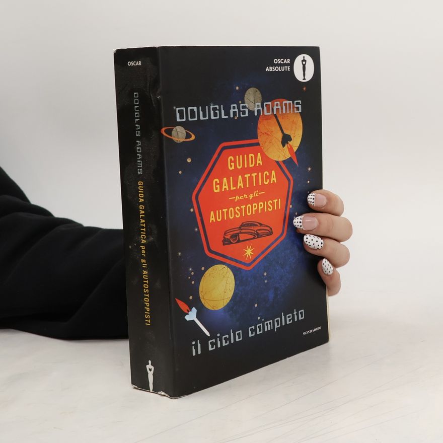 Douglas Adams Guida galattica per gli autostoppisti. Il ciclo completo