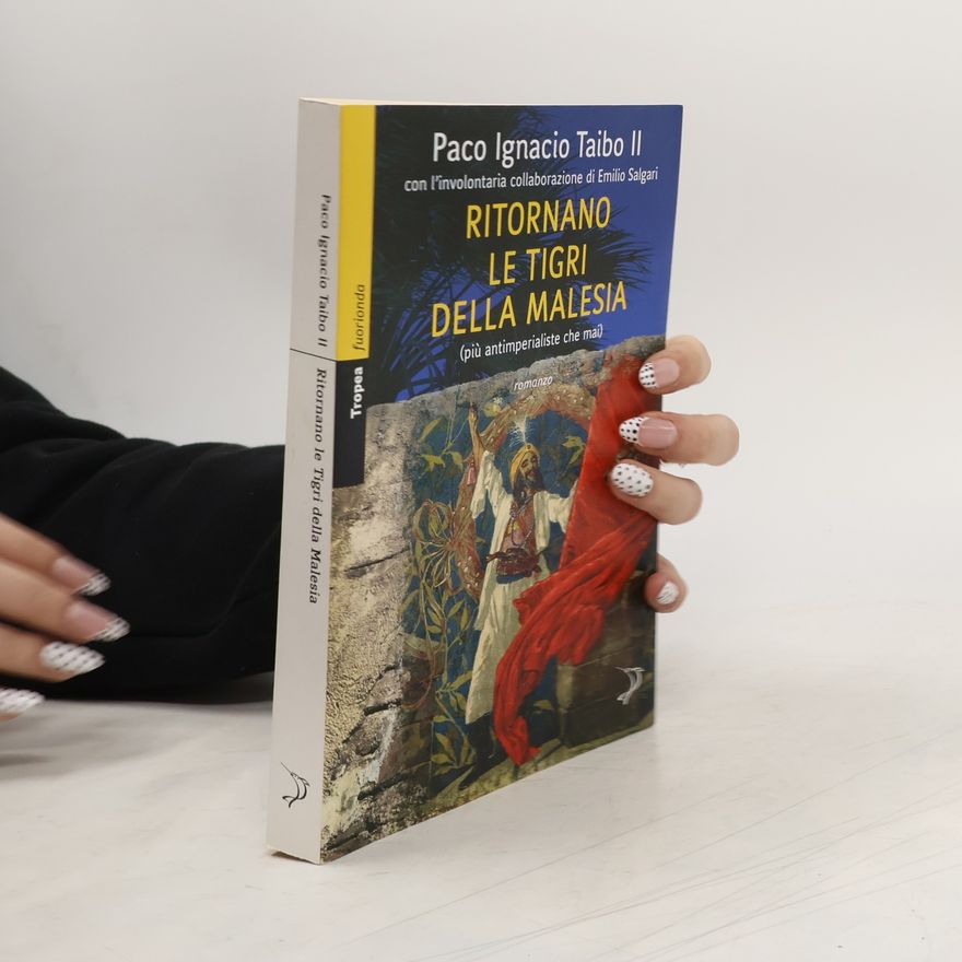 Paco Ignacio Taibo II Ritornano le Tigri della Malesia