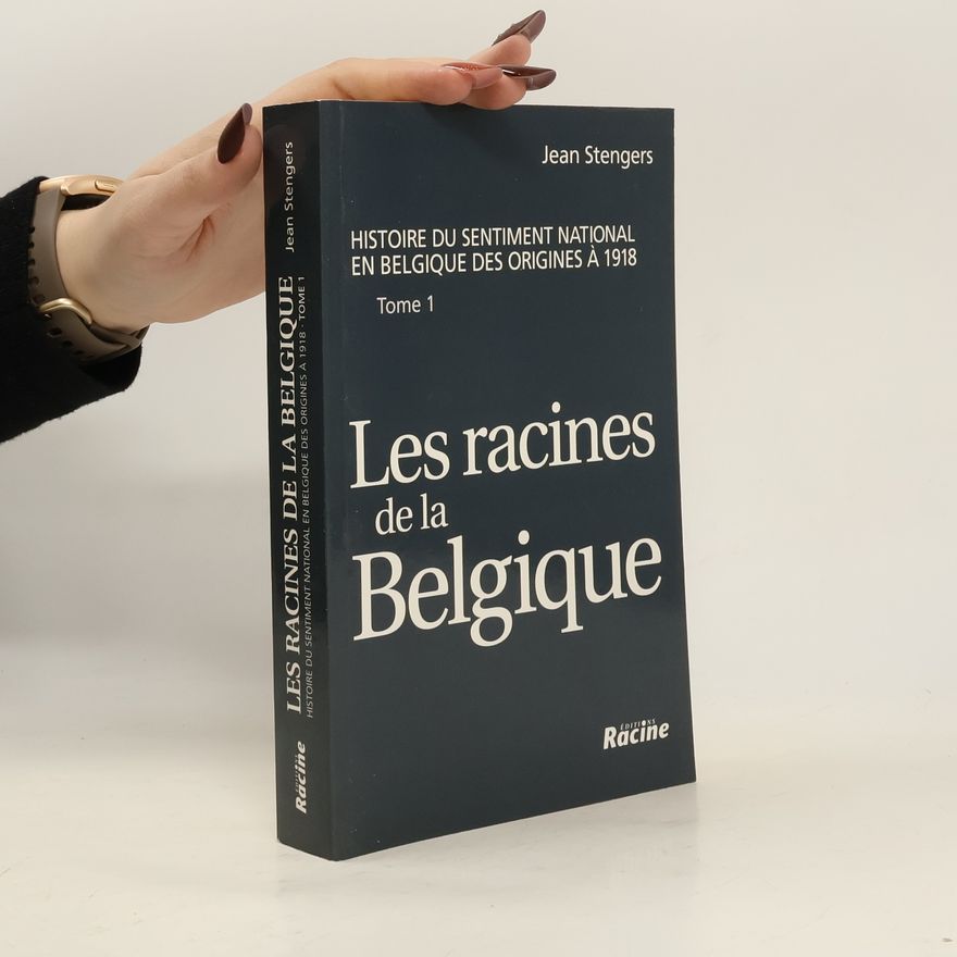 Jean Stengers Les racines de la Belgique
