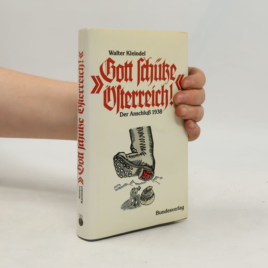Walter Kleindel "Gott schütze Österreich!"