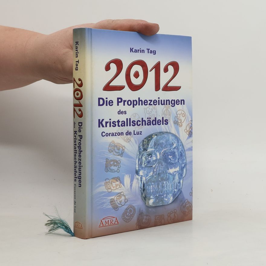 Karin Tag 2012 - die Prophezeiungen des Kristallschädels Corazon de Luz