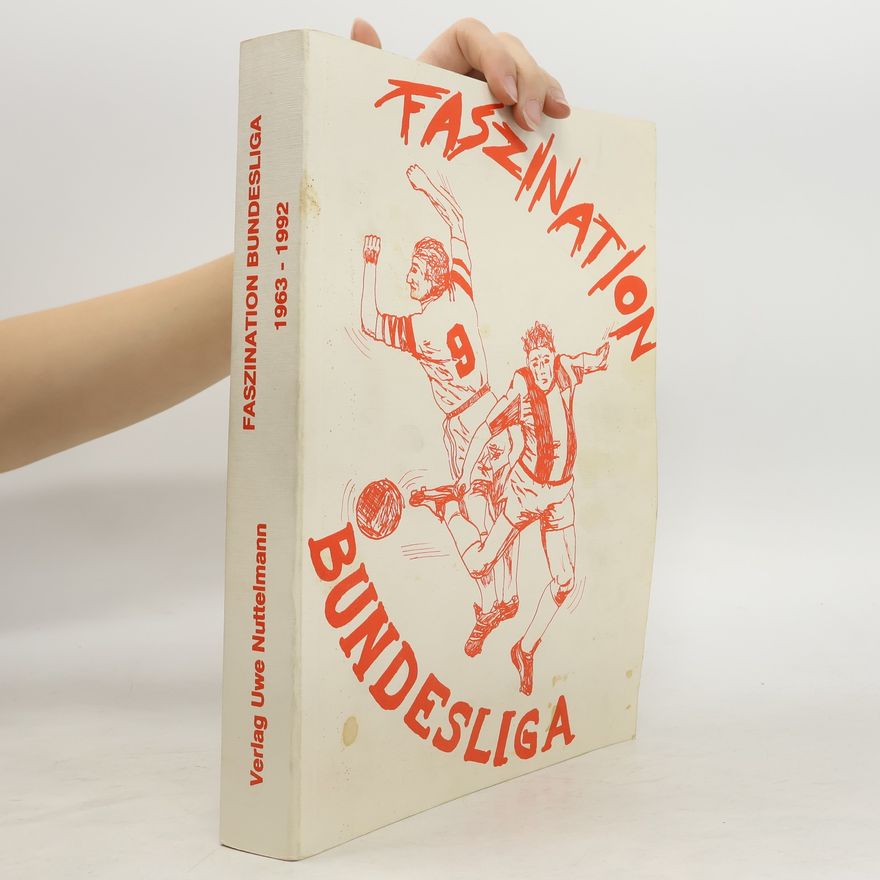 Autorenkollektiv Faszination Bundesliga 1963 - 1992