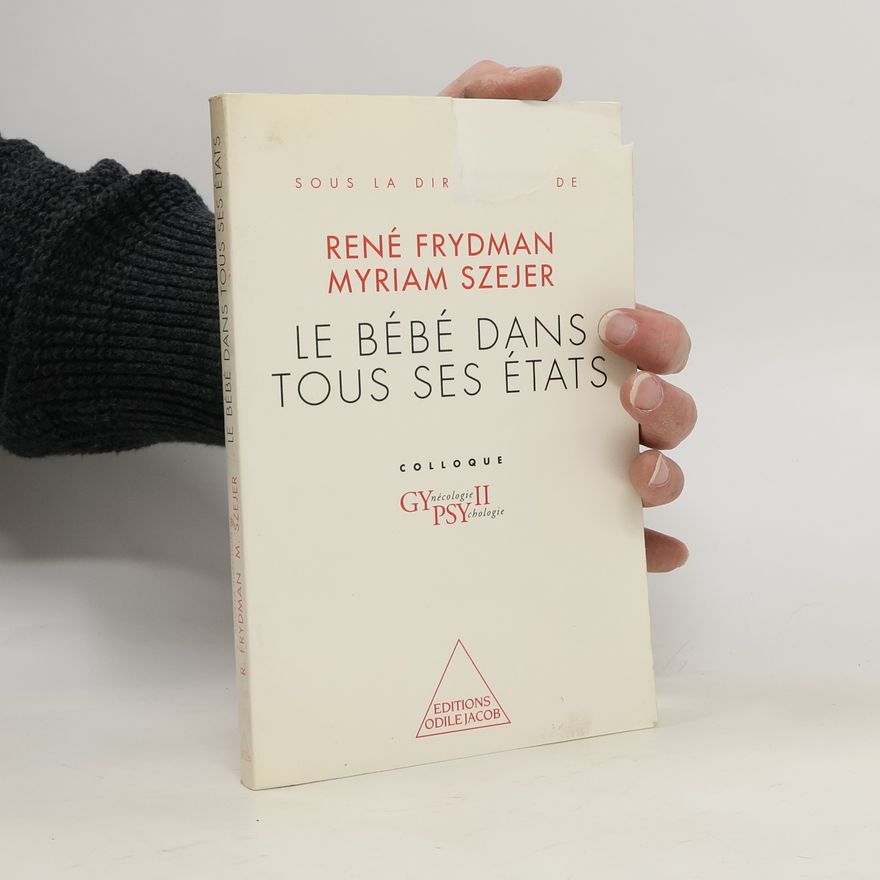 René Frydman Le Bébé dans tous ses états