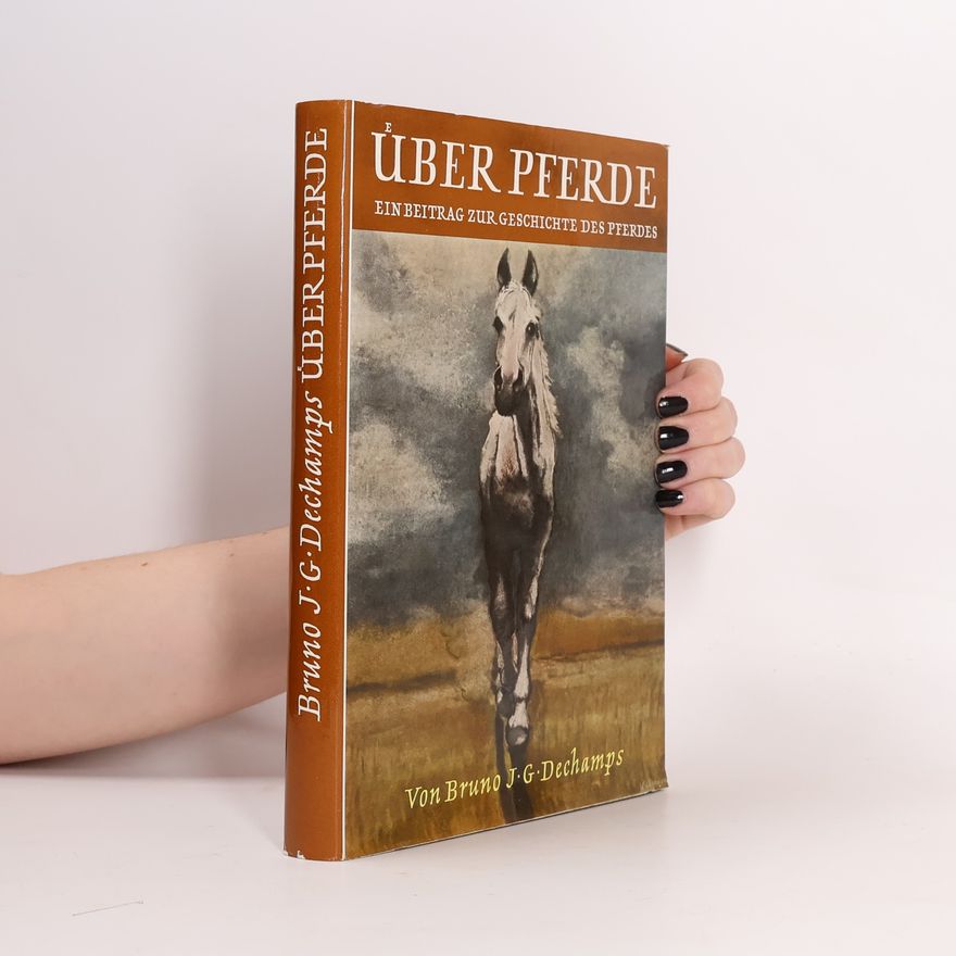 Bruno J. G. Dechamps Über Pferde
