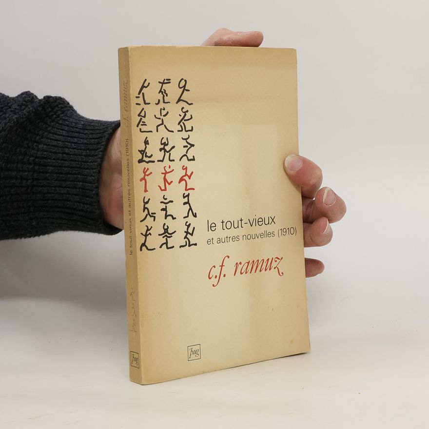 Charles Ferdinand Ramuz Le tout-vieux et autres nouvelles (1910)