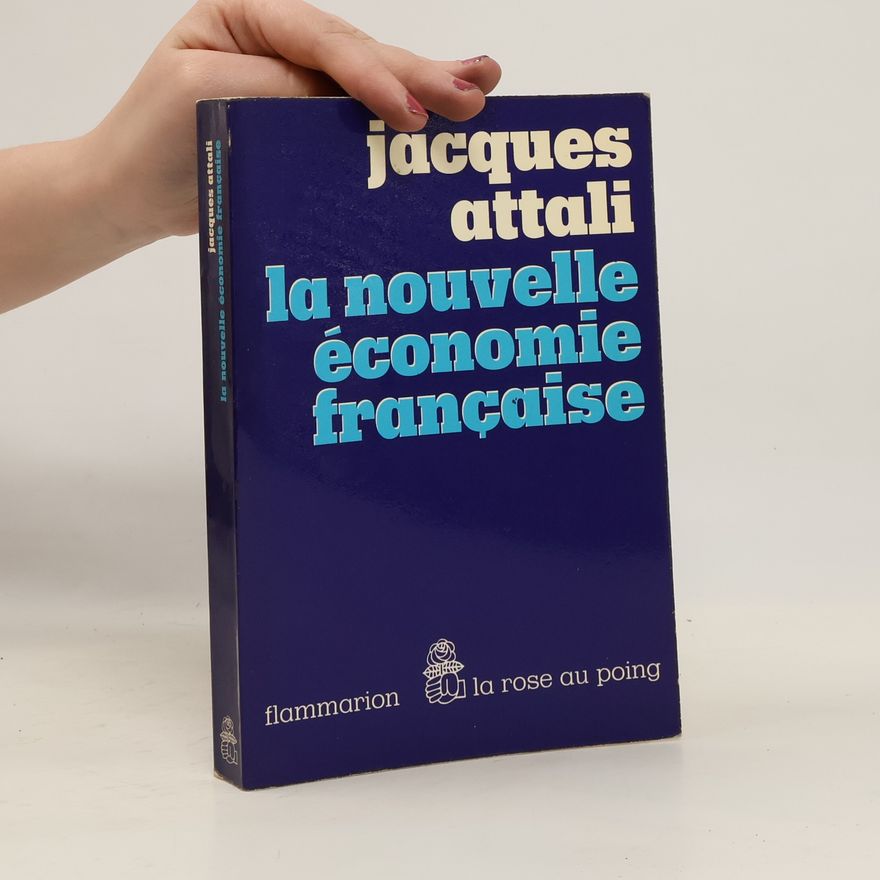 Jacques Attali La nouvelle économie française