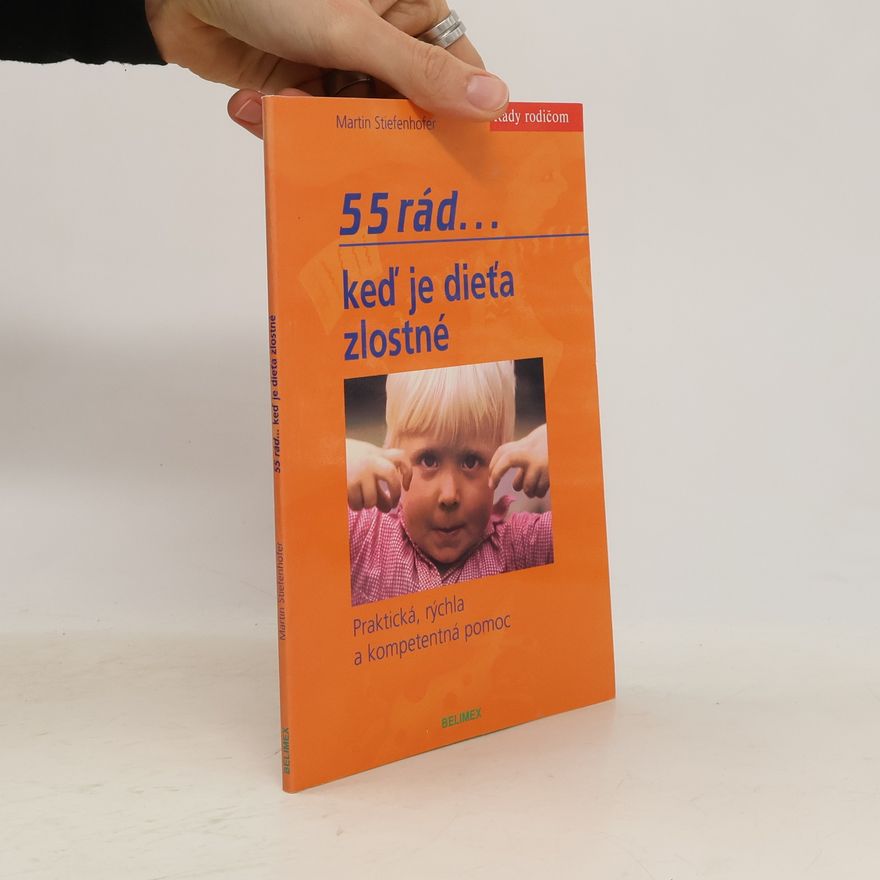 Martin Stiefenhofer 55 rád... keď je dieťa zlostné