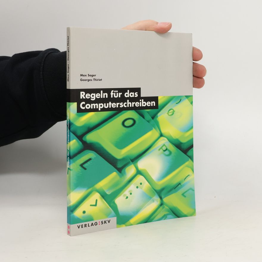 Georges Thiriet Regeln für das Maschinenschreiben sowie Darstellungsbeispiele, Trennungsregeln, ABC-Regeln und weitere Hinweise