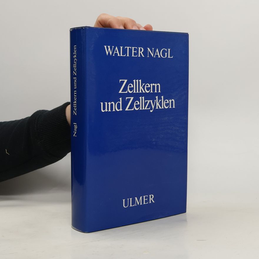 Walter Nagl Zellkern und Zellzyklen