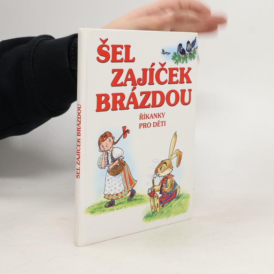 Zdenka Talpová Šel zajíček brázdou : Říkanky pro děti