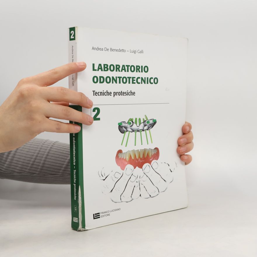 Andrea De Benedetto Laboratorio odontotecnico. Tecniche protesiche 2.