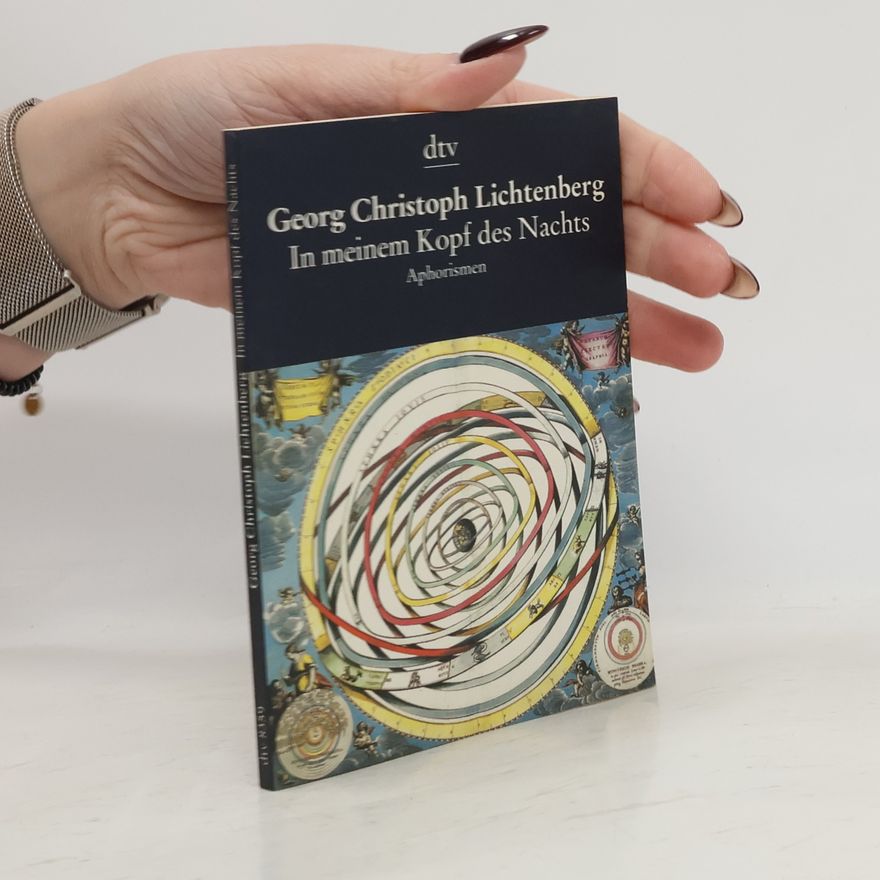 Georg Christoph Lichtenberg In meinem Kopf des Nachts