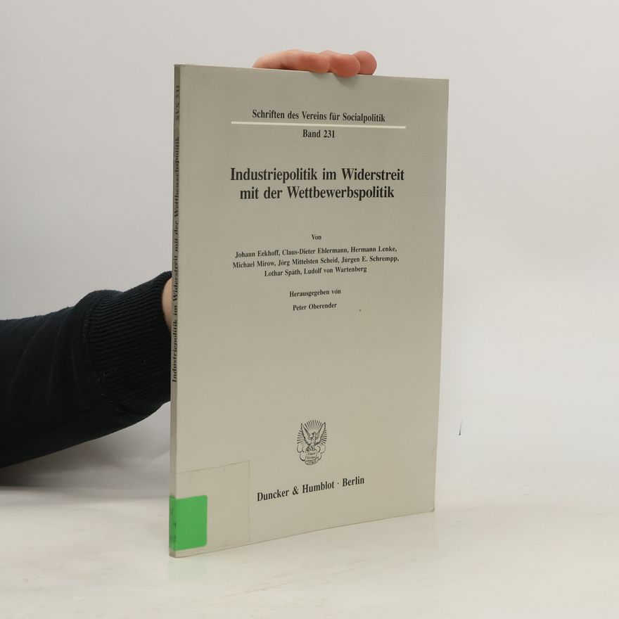 Johann Eekhoff Industriepolitik im Widerstreit mit der Wettbewerbspolitik