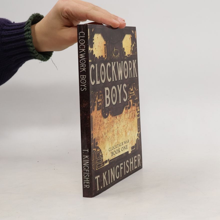 T. Kingfisher Clockwork Boys 1