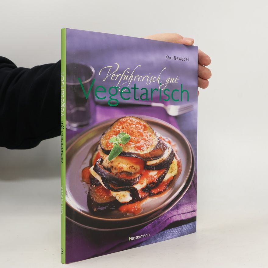 Karl Newedel Verführerisch gut: vegetarisch