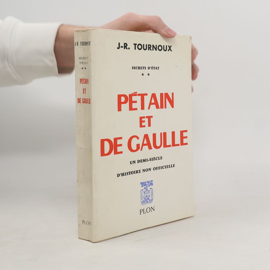 J. R. Tournoux  Pétain et de Gaulle