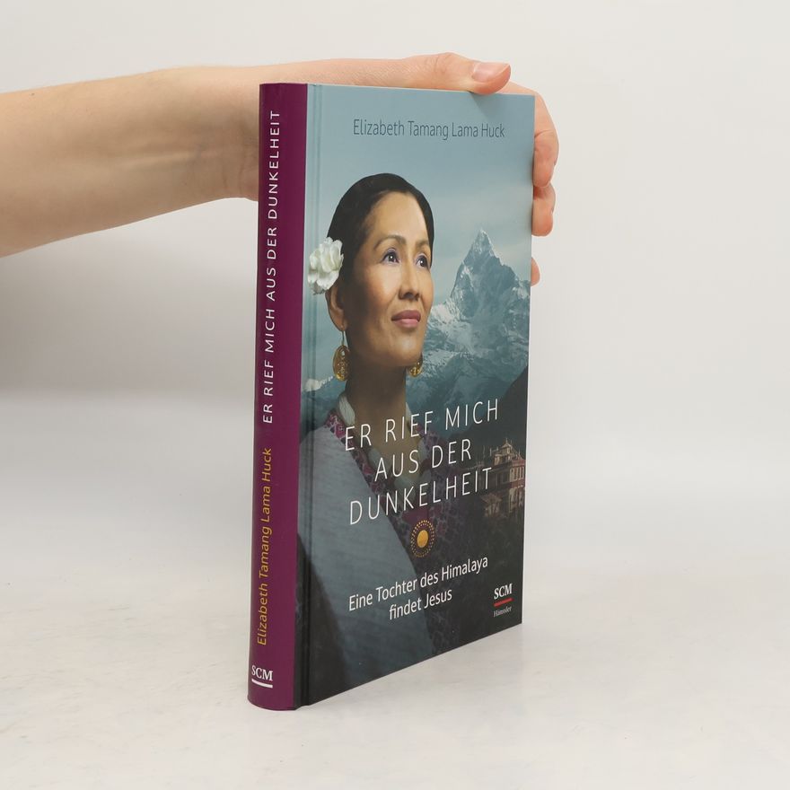 Elizabeth Tamang Lama Huck Er rief mich aus der Dunkelheit