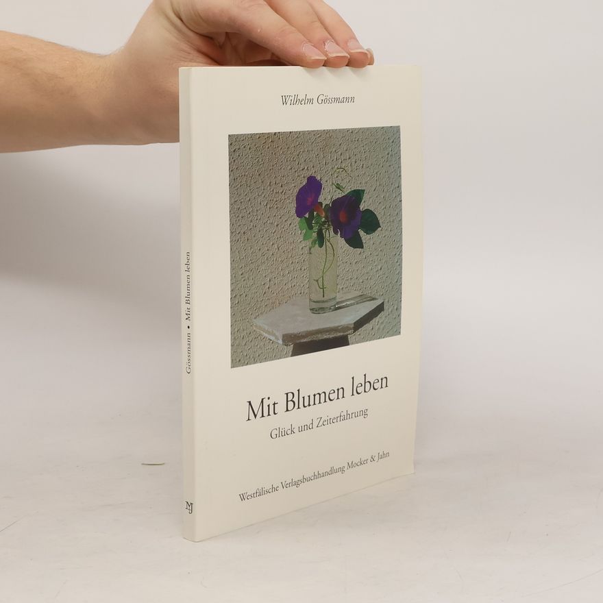 Wilhelm Gössmann Mit Blumen leben