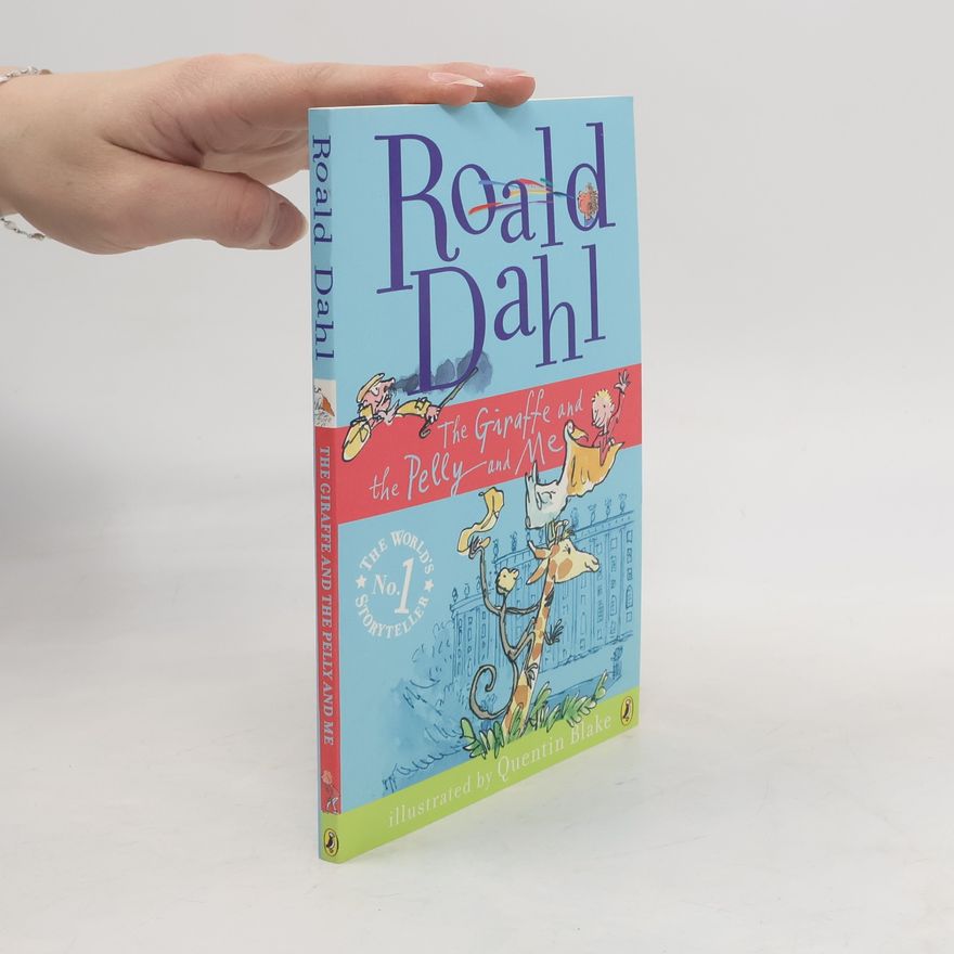 Roald Dahl The Giraffe and the Pelly and Me