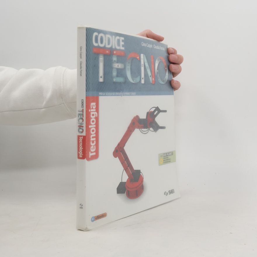 Gino Cappé Codice tecno. Tecnologia. Con DVD. Per la scuola media
