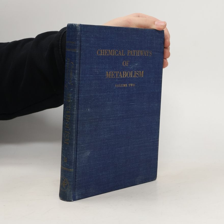 David M. Greenberg Chemical Pathways of Metabolism II.