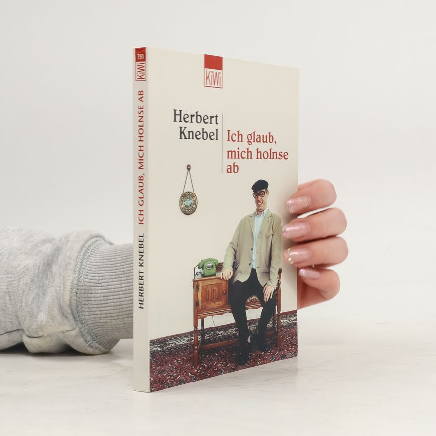 Herbert Knebel Ich glaub, mich holnse ab