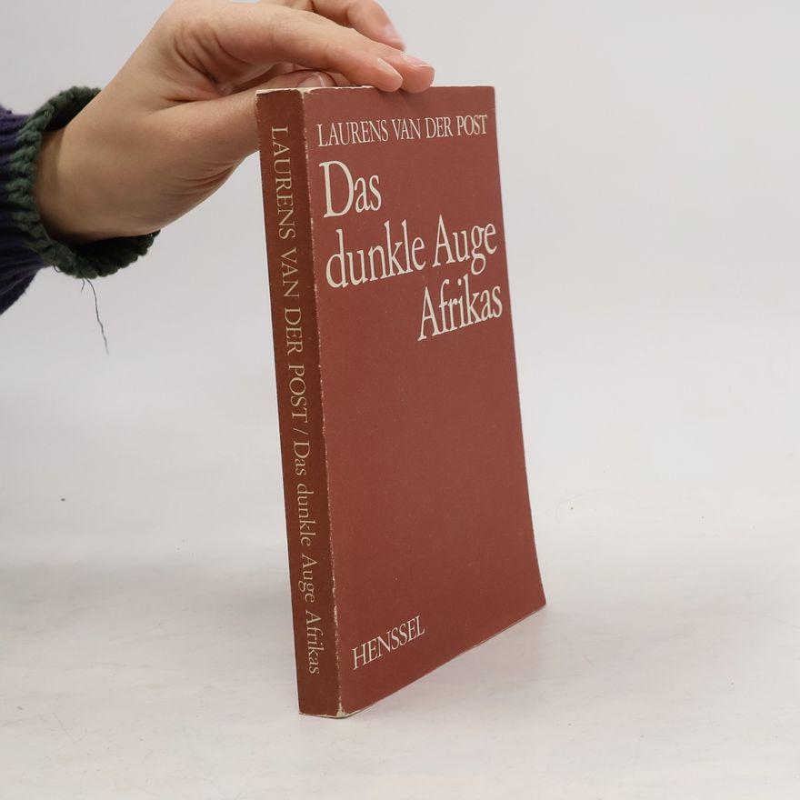 Laurens van der Post Das dunkle Auge Afrikas