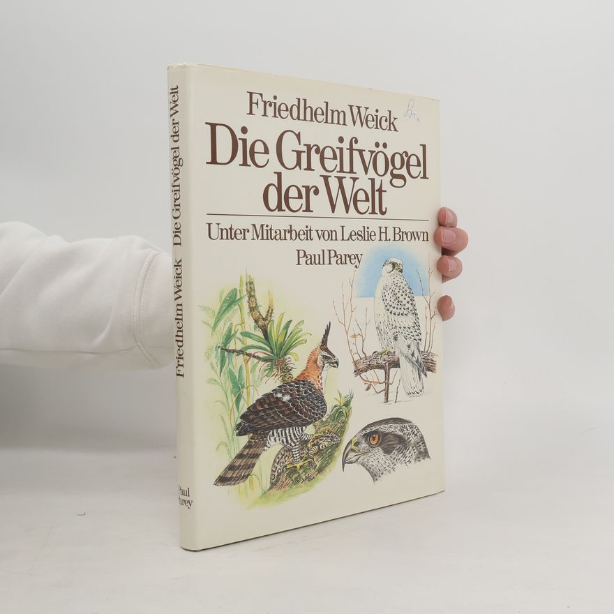 Friedhelm Weick Die Greifvögel der Welt
