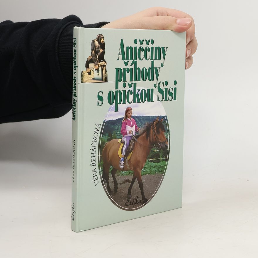 Věra Řeháčková Aniččiny příhody s opičkou Sisi