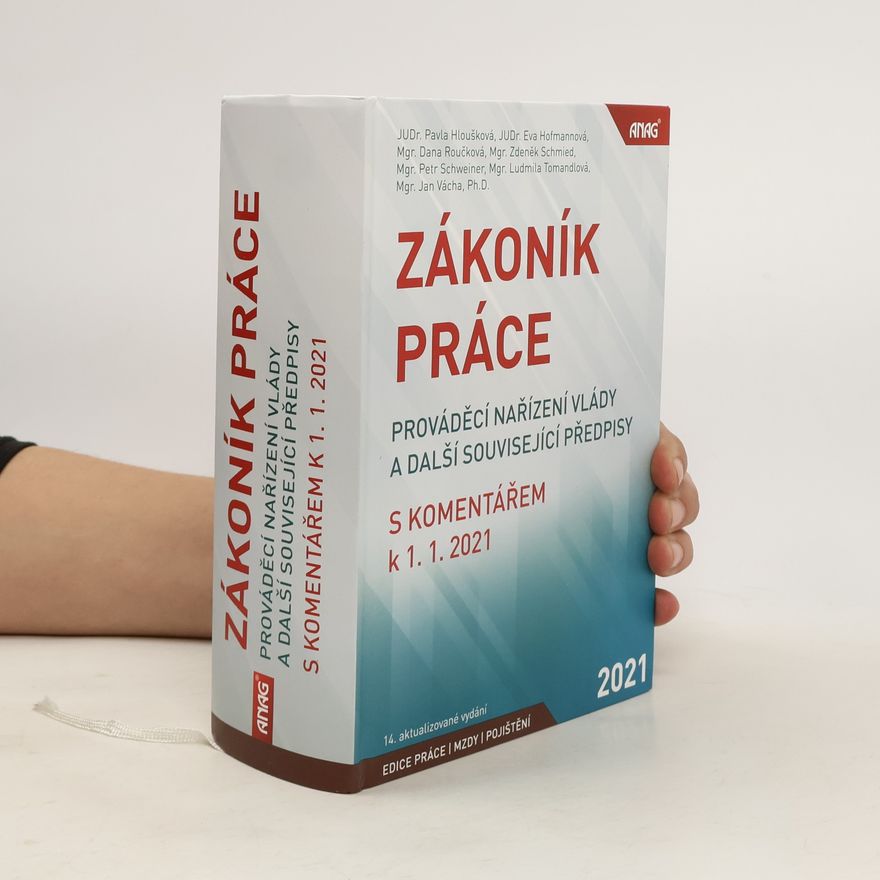 Autorenkollektiv Zákoník práce. Prováděcí nařízení vlády a další související předpisy (s komentářem k 1. 1. 2021)