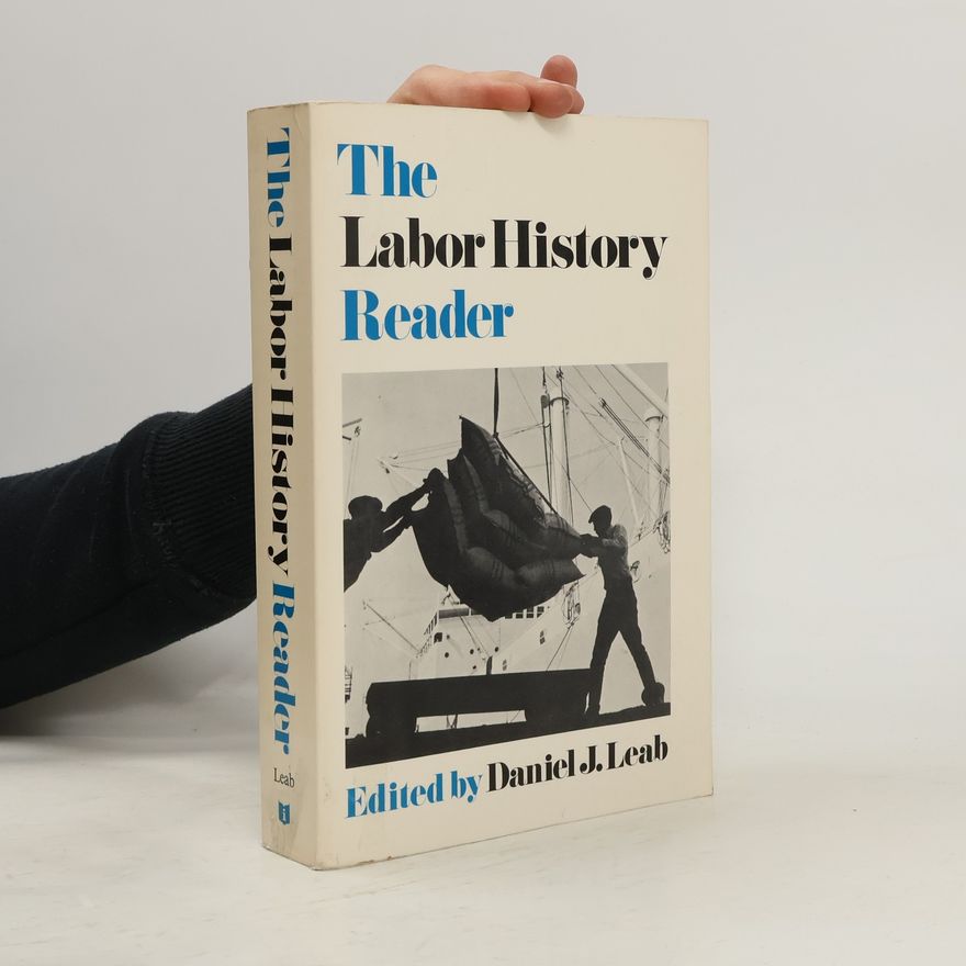 Daniel J. Leab The Labor History Reader