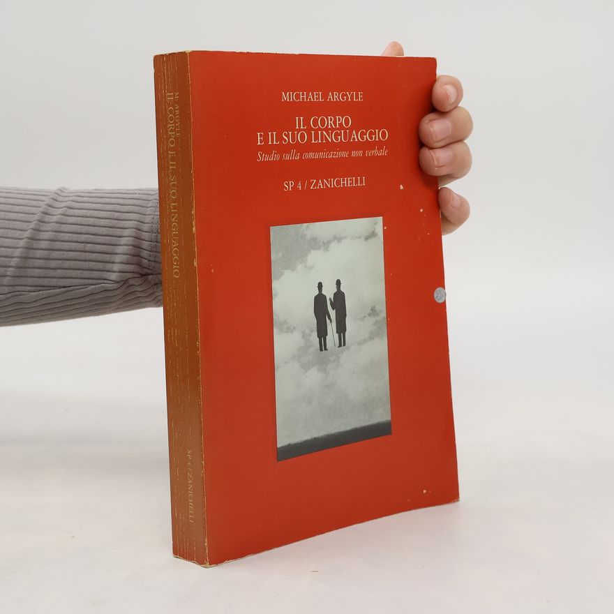 Michael Argyle Il corpo e il suo linguaggio. Studio sulla comunicazione non verbale