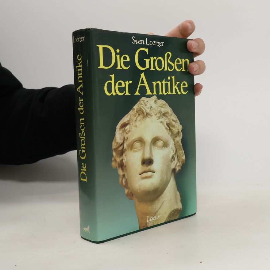 Sven Loerzer Die Grossen der Antike