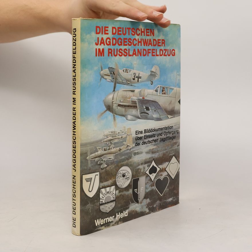 Werner Held Die deutschen Jagdgeschwader im Russlandfeldzug