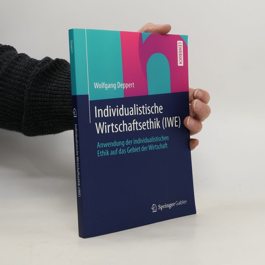 Wolfgang Deppert Individualistische Wirtschaftsethik