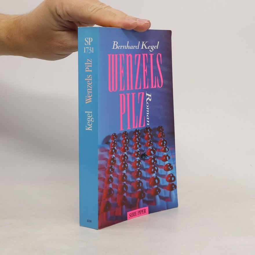 Bernhard Kegel Wenzels Pilz