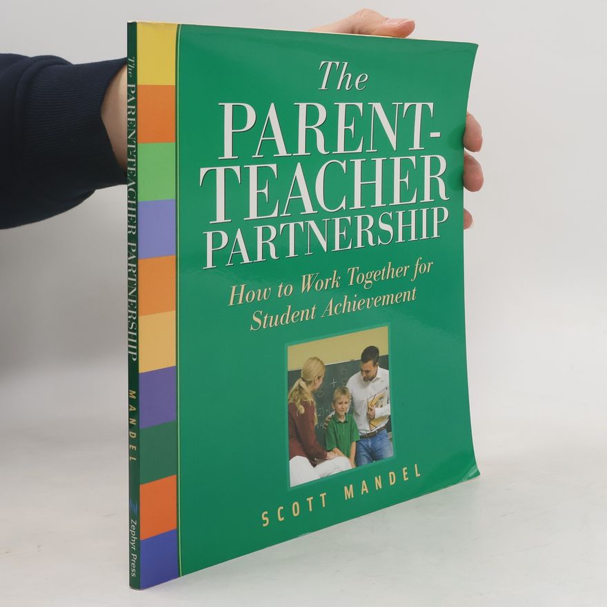 Scott M. Mandel The Parent-Teacher Partnership