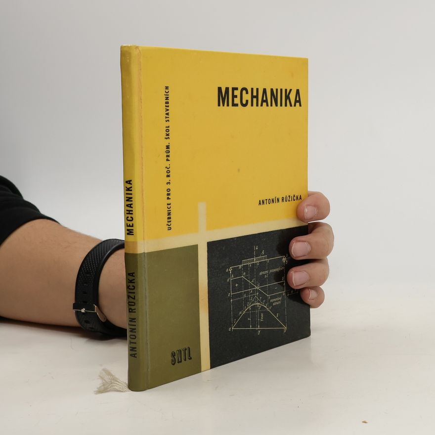 Antonín Růžička Mechanika pro 3. ročník průmyslových škol stavebních