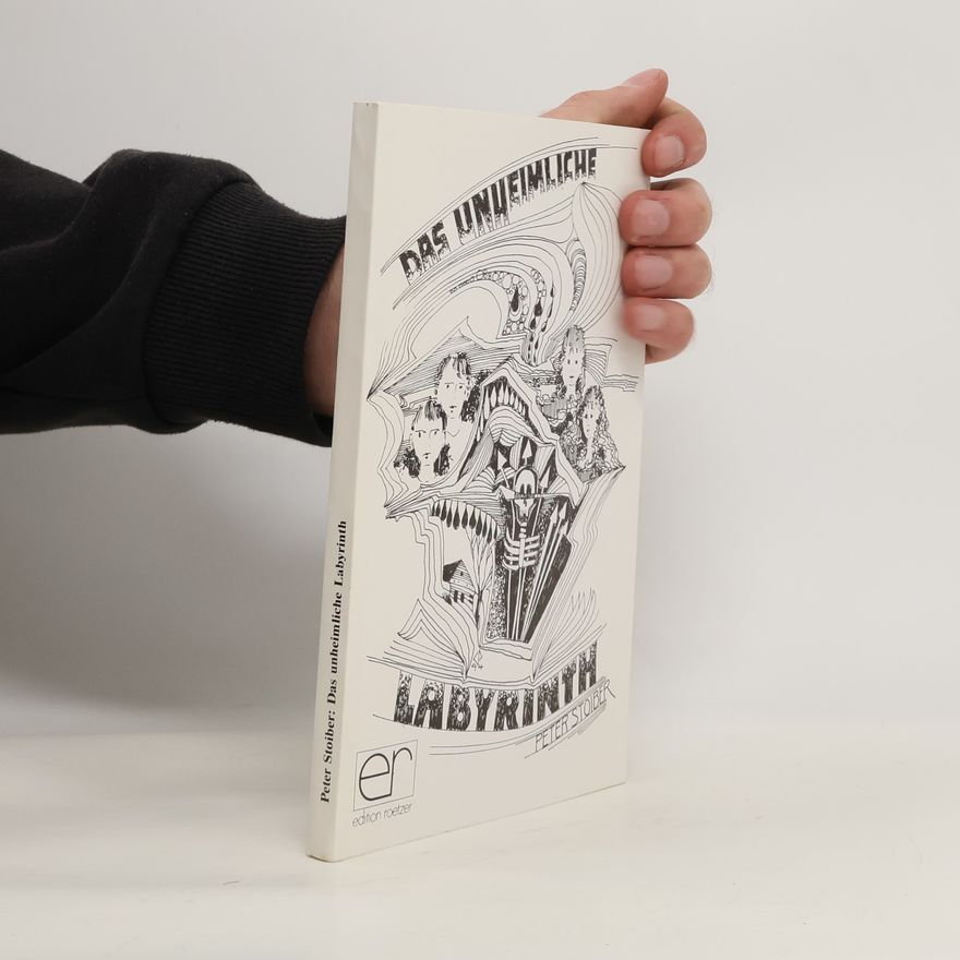 Peter Stoiber Das unheimliche Labyrinth