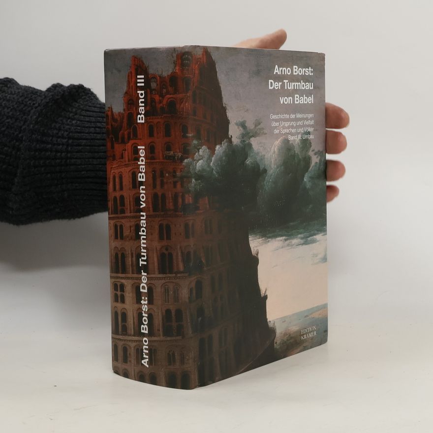 Arno Borst Der Turmbau von Babel. Band 3