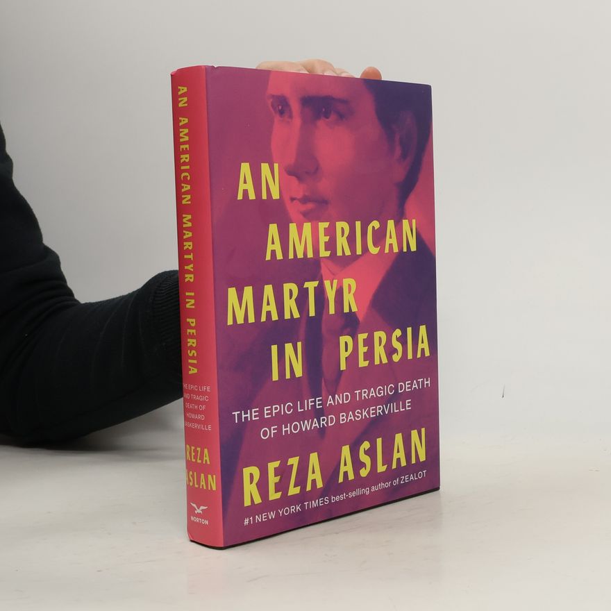 Reza Aslan An American Martyr in Persia
