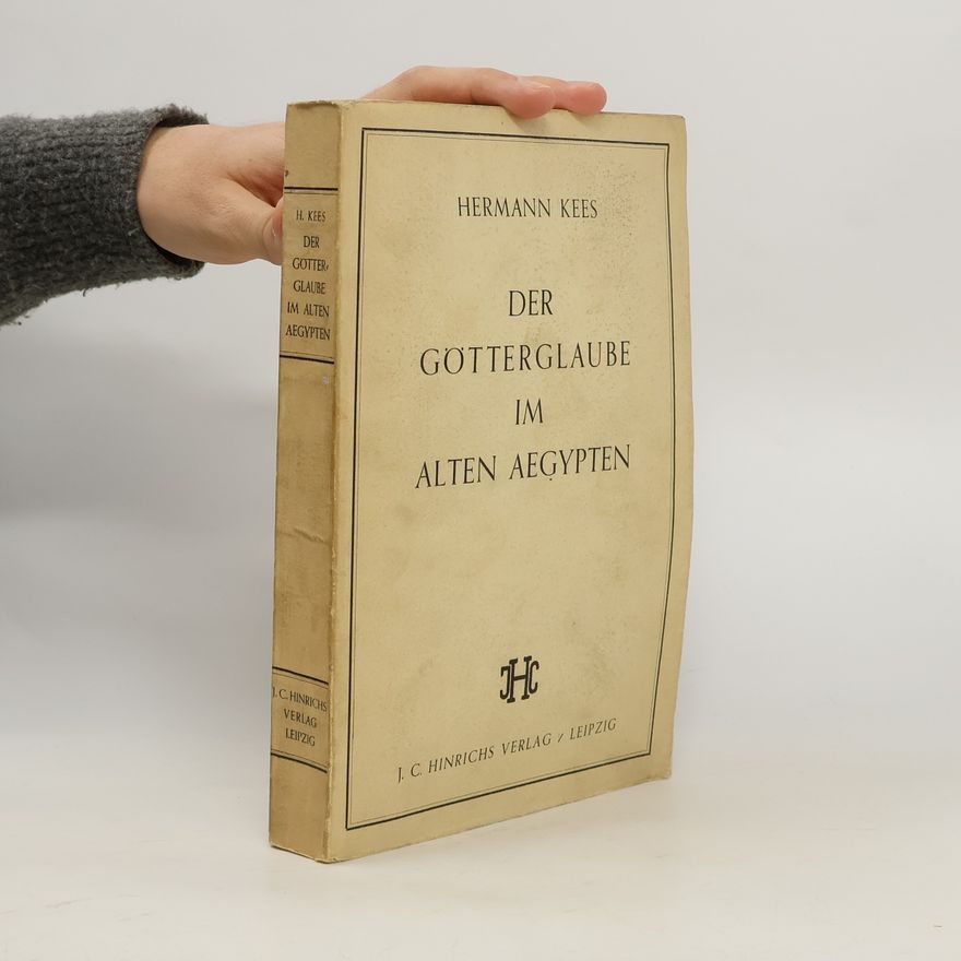 Hermann Kees Der Götterglaube im alten Aegypten