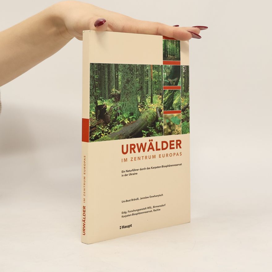 Urs-Beat Brändli Urwälder im Zentrum Europas