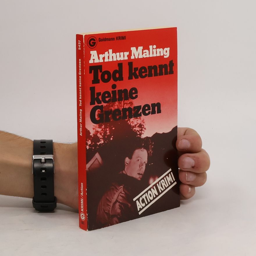 Arthur Maling Tod kennt keine Grenzen
