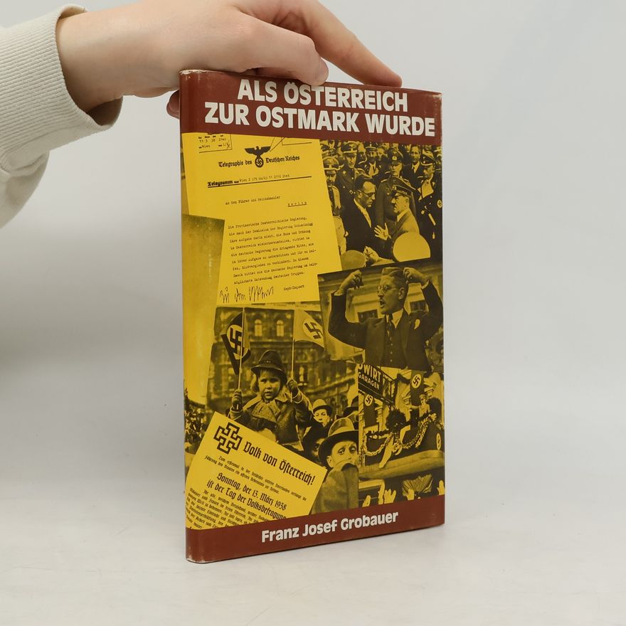 Franz Joseph Grobauer Als Österreich zur Ostmark Wurde