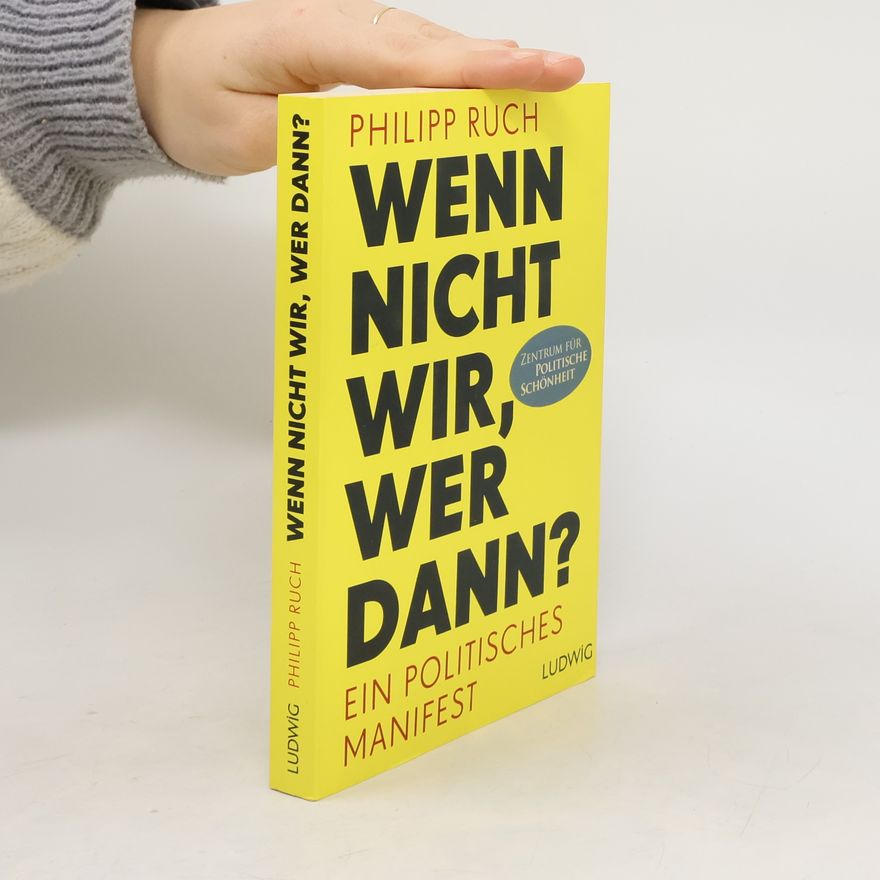 Philipp Ruch Wenn nicht wir, wer dann?