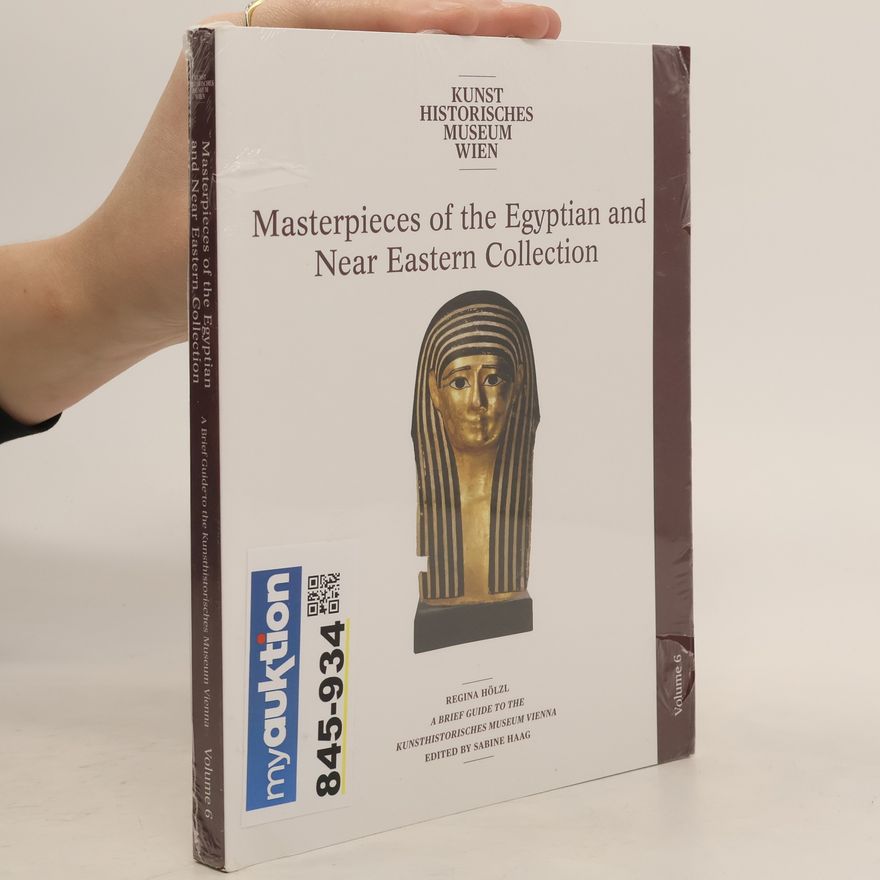 Regina Hölzl Masterpieces of the Egyptian and Near Eastern Collection